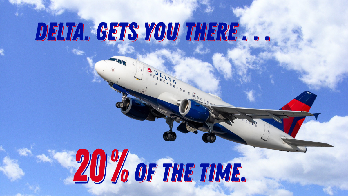 Delta gets you there 20% of the time